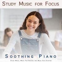 Studying Music For Focus: Soothing Piano Study Music, Music For Reading and Music For Studying
