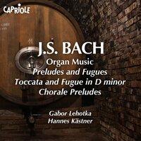 Bach, J.S.: Organ Music - Preludes and Fugues / Toccata and Fugue in D Minor / Chorale Preludes