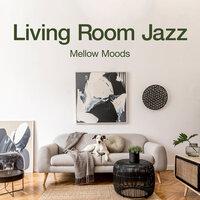 Living Room Jazz - Mellow Moods