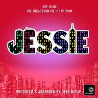 Hey Jessie (From "Jessie")