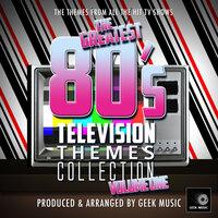 The Greatest 80's Television Themes Collection, Vol. 1