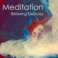 Meditation - Relaxing Debussy