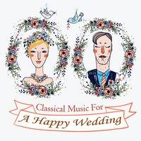 Classical Music for a Happy Wedding