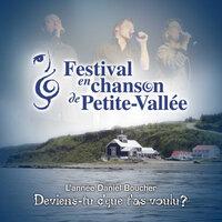 Festival en chanson de Petite-Vallée (Deviens-tu c'que t'as voulu? (L'année Daniel Boucher))