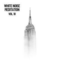 White Noise Meditation, Vol. 10