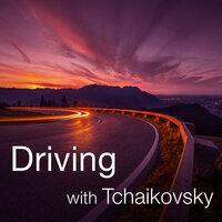 Driving with Tchaikovsky
