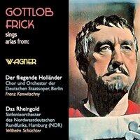 Gottlob Frick sings arias from: Der fliegende Holländer · Das Rheingold