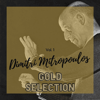 Dimitri Mitropoulos Gold Selection - Vol. 1