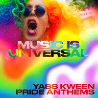 Music Is Universal: Yass Kween PRIDE Anthems