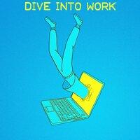 Dive Into Work