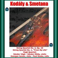 Kodály & Smetana: String Quartet No. 2, Op. 10 - String Quartet No. 1, "From My Life"