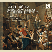 Bach & Böhm: Music for Weddings and Other Festivities
