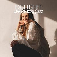 Delight with Relaxing Jazz: Calm Jazz Bar, Candlelight Dinner, Evening Playlist