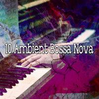 10 Ambient Bossa Nova