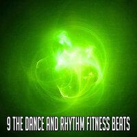 9 The Dance and Rhythm Fitness Beats