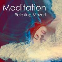 Meditation - Relaxing Mozart