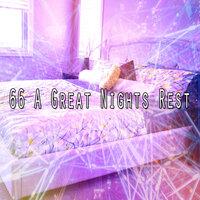 66 A Great Nights Rest