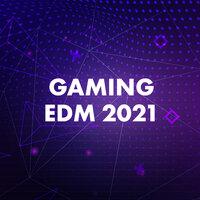 Gaming EDM 2021
