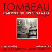 Tombeau (Remembering Jun Sugawara) [Carlo Domeniconi]