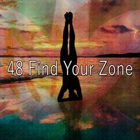 48 Find Your Zone