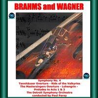 Brahms and Wagner: Symphony No. 4 - Tannhäuser Overture - Ride of the Valkyries - The Mastersingers Overture - Lohengrin - Preludes to Acts 1 & 3