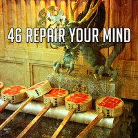 46 Repair Your Mind