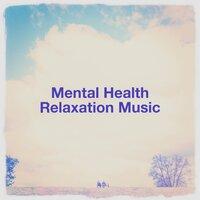 Mental Health Relaxation Music