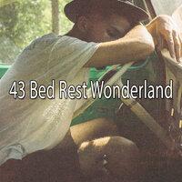 43 Bed Rest Wonderland
