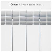 Chopin - All you need to know
