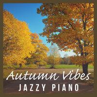 Autumn Vibes Jazzy Piano