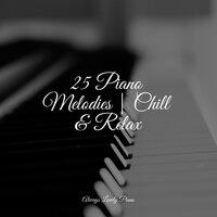 25 Piano Melodies | Chill & Relax
