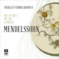 Mendelssohn String Quartets: Op. 44 No. 1 / Op. 80 / 4 Pieces