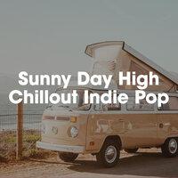 Sunny Day High: Chillout Indie Pop