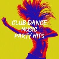 Club Dance Music Party Hits