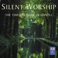 Silent Worship: The Timeless Music of Handel