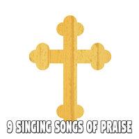 9 Singing Songs of Praise