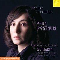 Opus Posthum - Alexander & Julian Scriabin: Early piano works