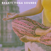 Bhakti Yoga Sounds