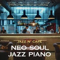 Jazz n' Café: Neo Soul Jazz Piano