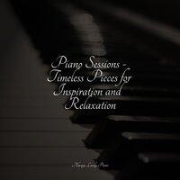Piano Sessions - Timeless Pieces for Inspiration and Relaxation