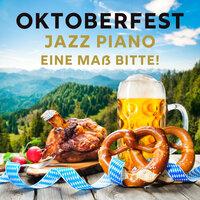 Oktoberfest Jazz Piano - Eine Maß Bitte!