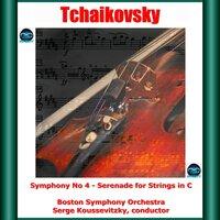Tchaikovsky: Symphony No. 4 - Serenade for Strings in C