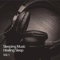 Sleeping Music Healing Sleep Vol. 1