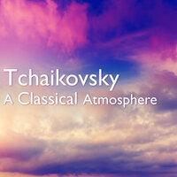 Tchaikovsky: Valse sentimentale, Op. 51, No. 6 - Valse sentimentale, Op. 51, No. 6
