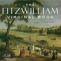Keyboard Recital: Souter, Martin – Dowland, J. / Byrd, W. / Bull, J. / Farnaby, G. / Mundy, J. / Sweelinck, J.P. (The Fitzwilliam Virginal Book)
