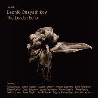 Desyatnikov: The Leaden Echo