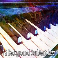 12 Background Ambient Jazz