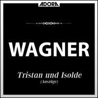 Wagner: Tristan und Isolde (Auszüge)