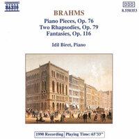 Brahms: Piano Pieces, Op. 76 - Rhapsodies, Op. 79 - Fantasies, Op. 116