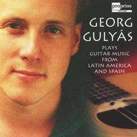 Georg Gulyas plays Guitar music from Latin America and Spain